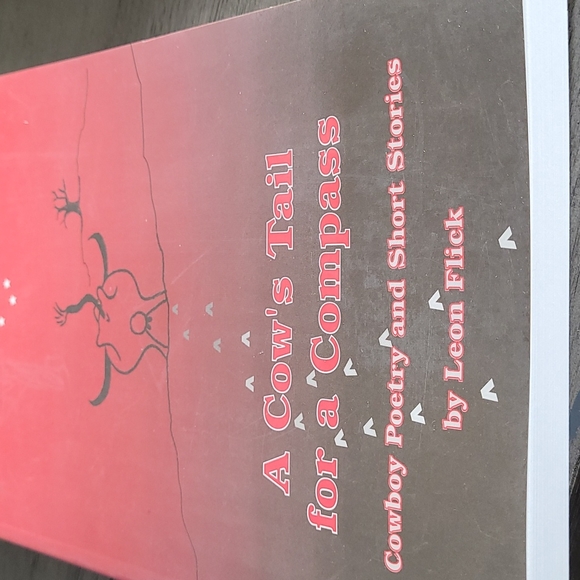 A Cow's Tail for a Compass - Cowboy Poetry and short stories by Leon Flick - Picture 3 of 4